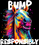 Bump Responsibly - Horse T-Shirt