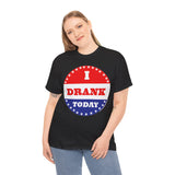 I Drank Today Voting Sticker - Voting Sticker Drinking T-Shirt